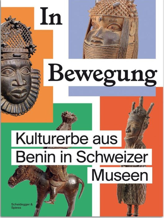 2024 - In Bewegung - Kulturerbe aus Benin in Schweizer Museen (Begleitpublikation)