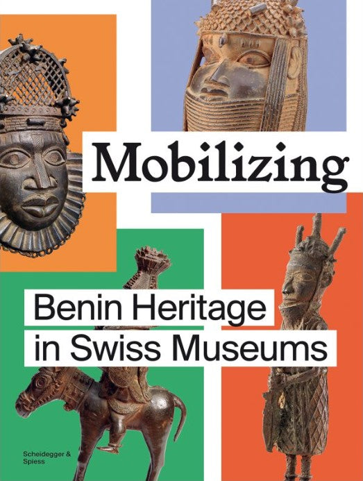 2024 - Mobilizing - Benin Heritage in Swiss Museums (accompanying publication)