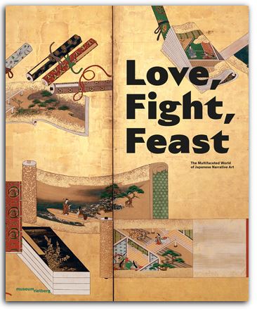 2021 – Love, Fight, Feast – The Multifaceted World of Japanese Narrative Art (Catalogue)