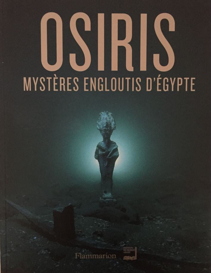 2017 – Osiris. Mystères Engloutis d'Egypte (catalogue)
