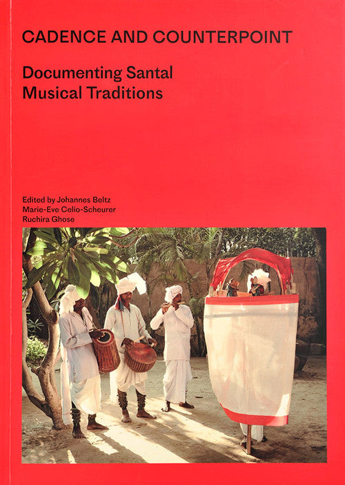 2015 - Cadence and Counterpoint: Documenting Santal Musical Traditions